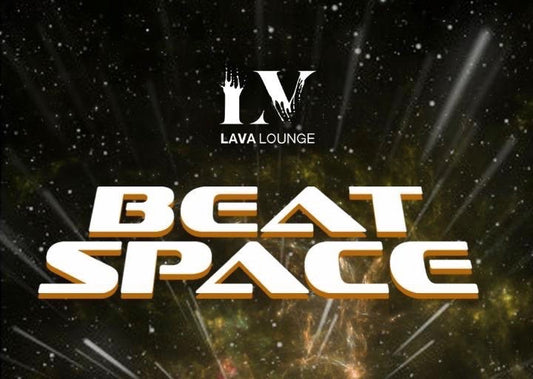 EVENT ANNOUNCEMENT:BEAT SPACE@LAVA LOUNGE