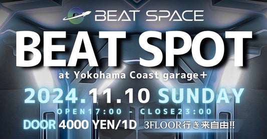 2024.11.10 (SUN) BEAT SPOT at Yokohama Coast garage+